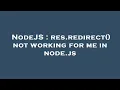 NodeJS res redirect not working for me in node js