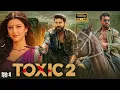 Lagu Toxic 2 Full Movie In Hindi Dubbed | Ram Charan, Samantha | New South Indian Hindi Dubbed Movie 2026