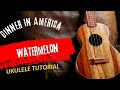 Download Lagu Ukulele Tutorial Dinner In America Watermelon