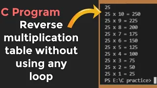 how to create reverse multiplication table without using loop in c program programscorner