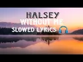 Download Lagu Halsey - Without Me ( Slowed lyrics )