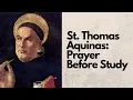 Saint Thomas Aquinas Prayer Before Study