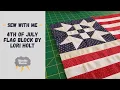 Making the 4th of July Flag Block by Lori Holt