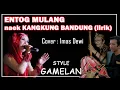 Download Lagu Entog Mulang naek Kangkung Bandung (Imas Dewi) II Gamelan Kliningan SPM ft. Dangiang Laras Channel