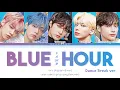 Download Lagu TXT Blue Hour Lyrics (Dance Break ver.) (Color Coded Lyrics/Han/Rom/Eng)