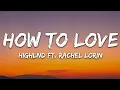 Download Lagu Highlnd - How To Love (Lyrics) ft. Rachel Lorin