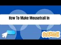 How To Make Mousetrail In Scratch