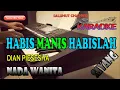 HABIS MANIS HABISLAH SAYANG [KARAOKE] NADA WANITA D=DO