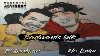 BADWANIS BIK MC LAMA X EL BADMAN 