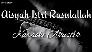 Download Aisyah Istri Rasulullah - Akustik Karaoke - female MP3