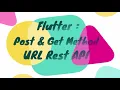 Flutter - Post Get URL Rest API