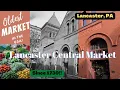 Walk-Around Tour of Lancaster Central Market - the oldest running public farmer s market in USA