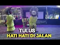 Download Lagu Tulus - Hati Hati di Jalan (Cover By) Ondel Ondel Bintang Sartika🔥