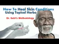 Topical Herbal Skin Treatments - Dr Sebi Methodology