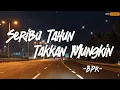 Download Lagu Seribu Tahun Takkan Mungkin - BPR (Lirik)