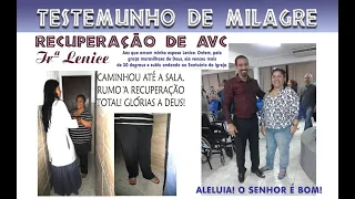 TESTEMUNHO DE MILAGRE  Irmã Lenice recuperação de AVC - Pastor- Deus dá livramento a quem quer