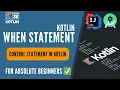 36 When Statement in Kotlin Kotlin Programming Tutorials Kotlin Tutorials for beginners
