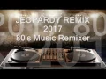 Jeopardy - Greg Kihn Band (Remix 2017 by The 80's Music Remixer)