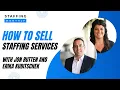 How to Sell Staffing Services - with Jon Rutten and Erica Kubitschek