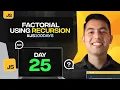JavaScript Recursion Factorial Explained 100 Days of JavaScript Coding Challenges Day