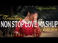 Download Lagu Mind Relaxing Non Stop Love Mashup 2025 || Mood Fresh Mashup Bollywood Mashup Songs