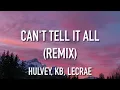 Hulvey, KB, Lecrae - Can't Tell It All (Remix) (Lyrics)