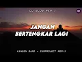DJ SLOW REMIX !!! Jangan Bertengkar Lagi (Kangen Band) - Zamproject Remix