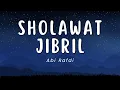 Download Lagu SHOLAWAT JIBRIL | CAHAYA DAN HARAPAN SETIAP HARI | LIRIK \u0026 TERJEMAHAN | JEDA NASIHAT