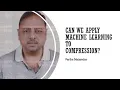 Can we use Machine Learning for Compression