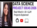 Data Science Project Ideas 2026 Real-World AI LLM Projects Explained
