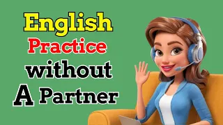 How to Practice English without a Partner  | English Speaking Practice | Learn English with Podcast