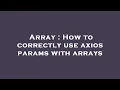 Array How to correctly use axios params with arrays
