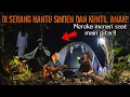 Download Lagu CAMPING HOROR GAWAT KITA DI SERANG PENUNGGU HUTAN BERDATANGAN PENAMPAKAN TERJELAS DAN SERAM!!