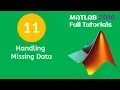 11 MATLAB 2018 Beginners Tutorial - Handling Missing Data