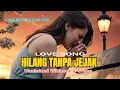 Download Lagu Hilang Tanpa Jejak || Vanished Without a Trace - Official Sad Love Song\
