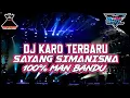 Download Lagu DJ KARO TERBARU FULL BASS  2022 SAYANG SIMANISNA X 100% MAN BANDU  DJ KARO PALING ENAK 2022