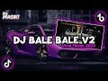 Download Lagu DJ BALE BALE V2 || SLOW BASS❗ VIRAL TIKTOK MENGKANE