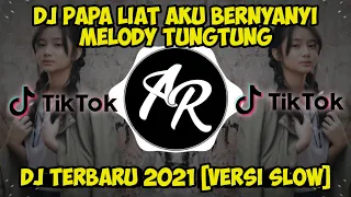 Download DJ VIRAL Papa Liat Aku Bernyanyi x Melody Tung Tung🎶 - DJ TIKTOK TERBARU 2021 [Versi Slow] MP3