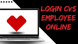 How to Login to CVS Employee Online Account