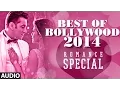 Lagu Best of Bollywood - 2014 (Romance Special) | Bollywood Songs | Best Romantic Songs (Jan'14-July'14)