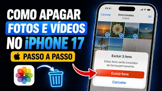 Como apagar fotos e vídeos no iPhone 17 - Passo a passo