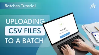How to Upload a CSV File to a Batch