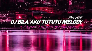 Download DJ BILA AKU TUTUTU X MELODY STYLE THAILAND MENGKANE MP3