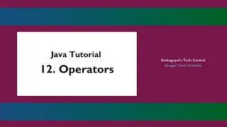 Java Tutorial - 12 Operators