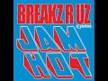 breakz r uz JAM HOT - side B