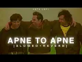 Download Lagu Apne To Apne Hote Hain (Slowed+Reverb) - Sonu Nigam | Himesh Reshammiya | Apne | Kota Lofi