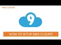 How to Setup AWS Cloud9 IDE