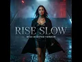 Rise Slow (Bass Boosted)