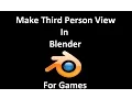 Make Third Person view in Blender Game Engine NO PYTHON VERY EASY
