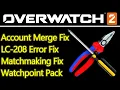 Overwatch 2 down time patch notes Oct 7th account merge fixes missing items addressed LC-208 fix